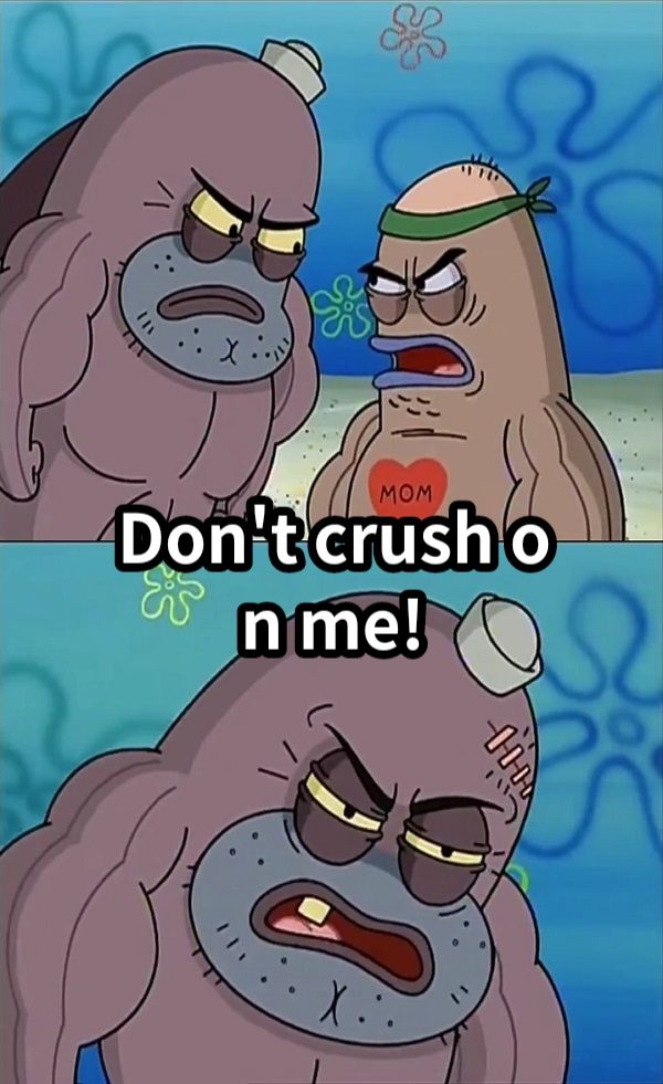 Don't crush on me!