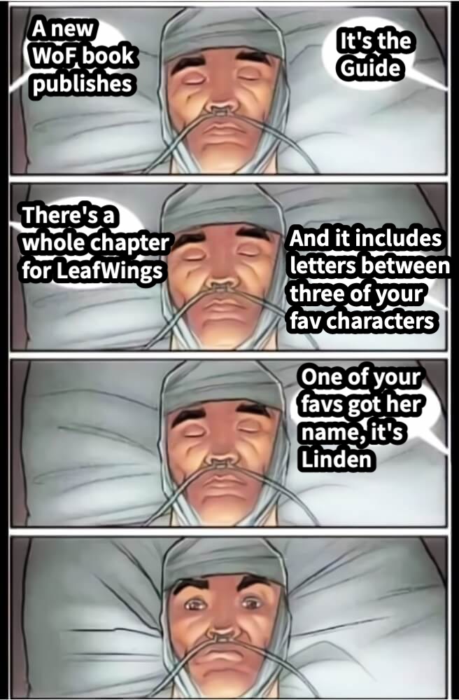 A new WoF book publishesIt's the GuideThere's a whole chapter for LeafWingsAnd it includes letters between three of your fav charactersOne of your favs got her name, it's Linden