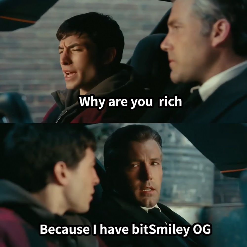 Why are you  richBecause I have bitSmiley OG