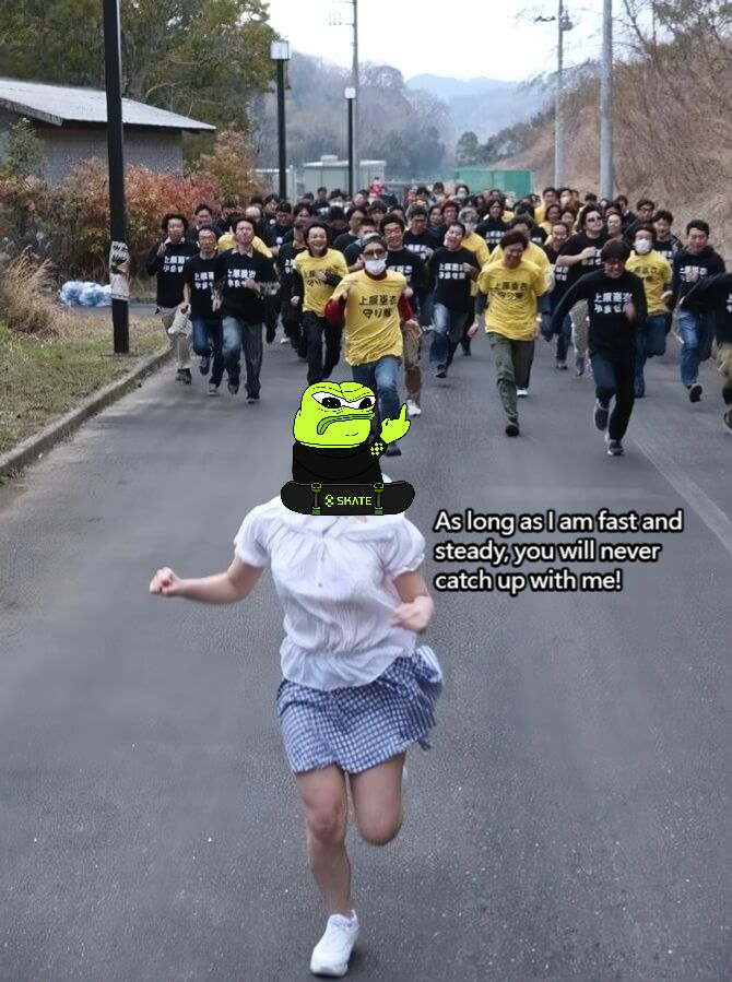 As long as I am fast and steady, you will never catch up with me!