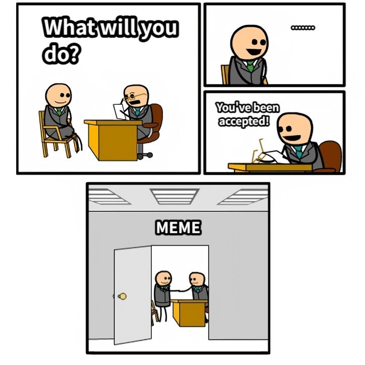 What will you do?.......You've been accepted!MEME