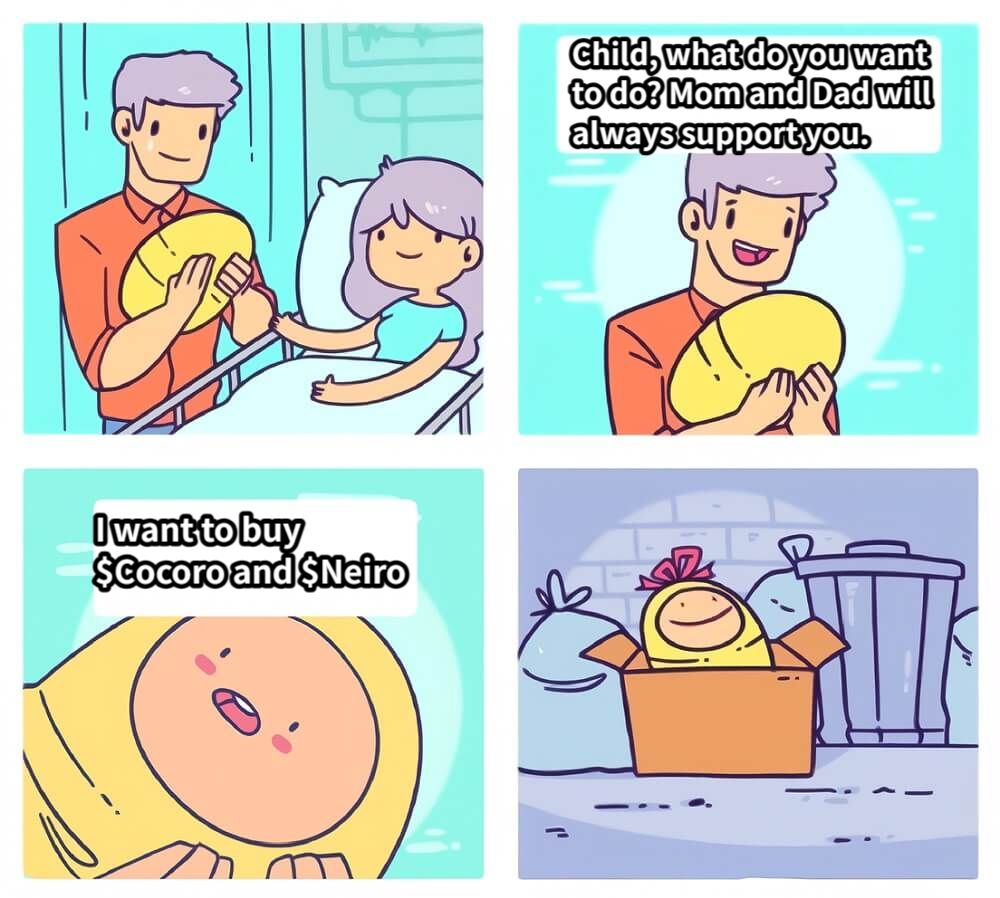 Child, what do you want to do? Mom and Dad will always support you.I want to buy $Cocoro and $Neiro
