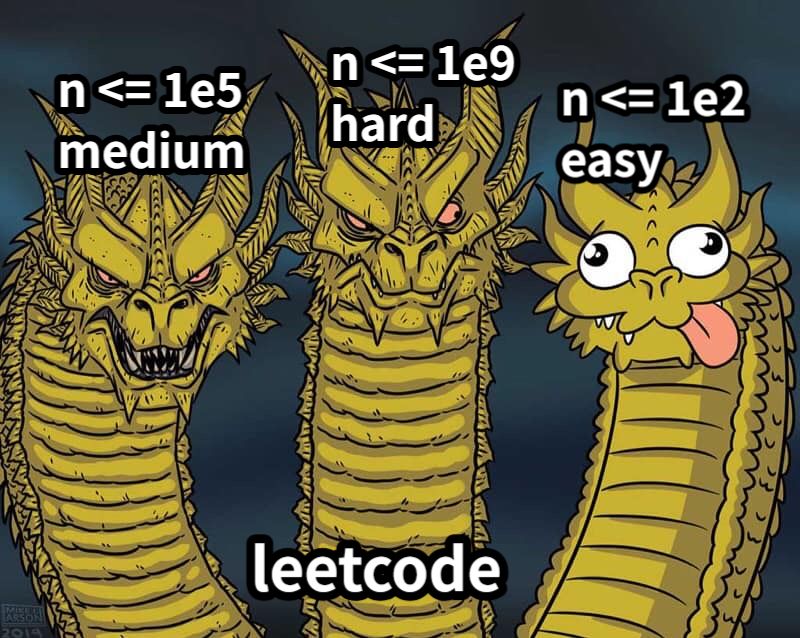 n <= 1e5mediumn <= 1e9hardn <= 1e2easyleetcode